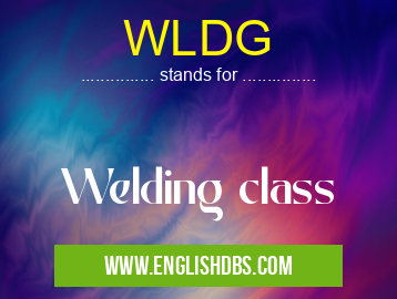 WLDG means Welding class WLDG