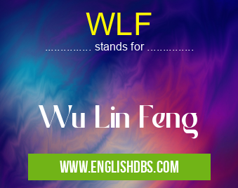 WLF means Wu Lin Feng WLF