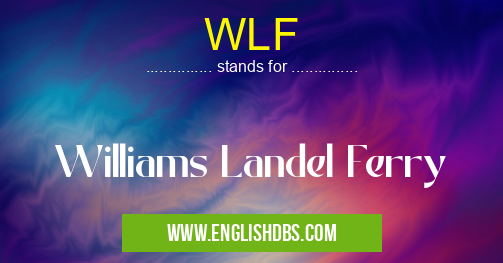 WLF means Williams Landel Ferry WLF