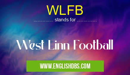 WLFB means West Linn Football WLFB