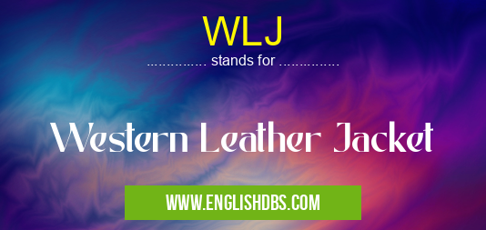 WLJ means Western Leather Jacket WLJ