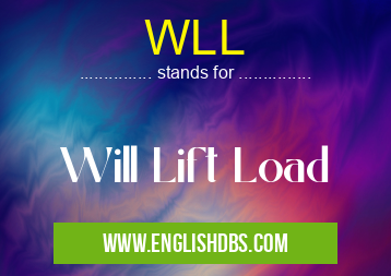 WLL means Will Lift Load WLL