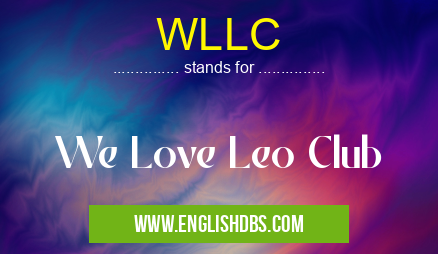 WLLC means We Love Leo Club WLLC