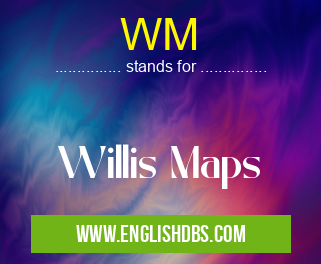 WM means Willis Maps WM
