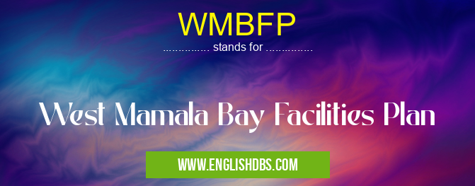 WMBFP means West Mamala Bay Facilities Plan WMBFP