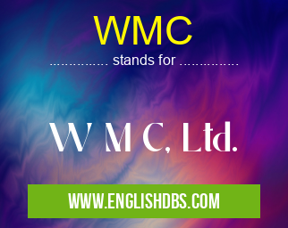 WMC means W M C, Ltd. WMC