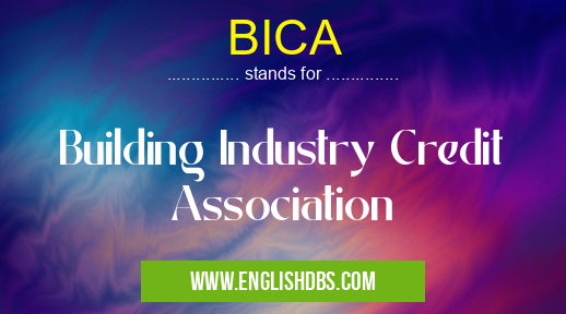BICA means Building Industry Credit Association BICA
