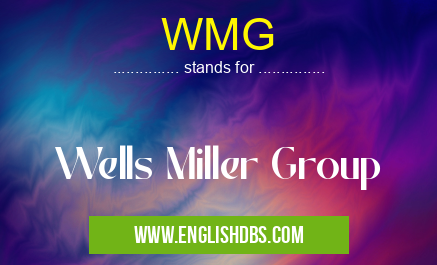 WMG means Wells Miller Group WMG