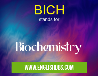 BICH means Biochemistry BICH