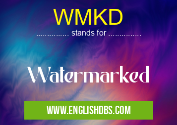 WMKD means Watermarked WMKD