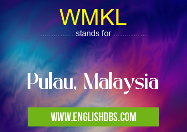 WMKL means Pulau, Malaysia WMKL