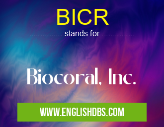 BICR means Biocoral, Inc. BICR