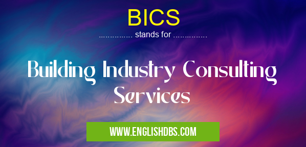 BICS means Building Industry Consulting Services BICS