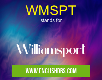 WMSPT means Williamsport WMSPT