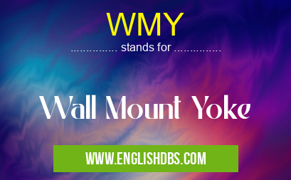 WMY means Wall Mount Yoke WMY