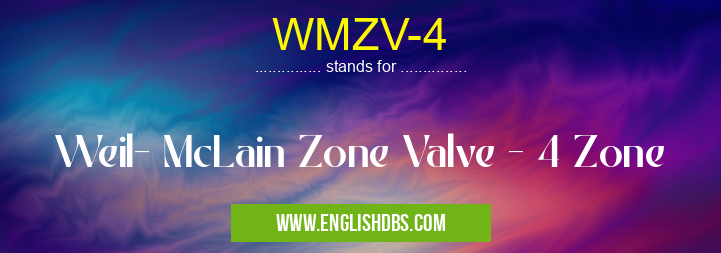 WMZV-4 means Weil- McLain Zone Valve - 4 Zone WMZV-4