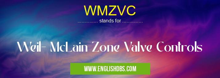WMZVC means Weil- McLain Zone Valve Controls WMZVC