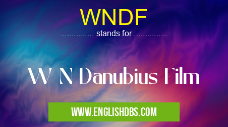 WNDF means W N Danubius Film WNDF