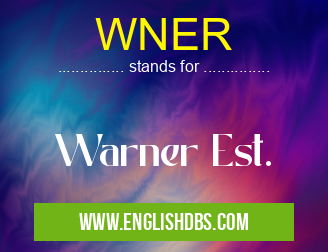 WNER means Warner Est. WNER