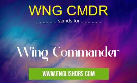 WNG CMDR means Wing Commander WNG CMDR