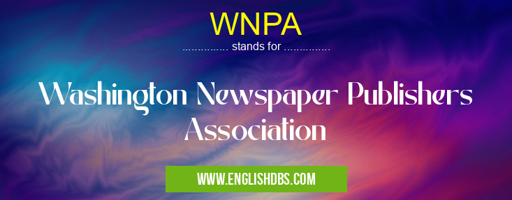 WNPA means Washington Newspaper Publishers Association WNPA