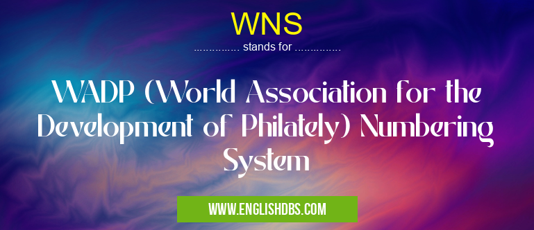 WNS means WADP (World Association for the Development of Philately) Numbering System WNS