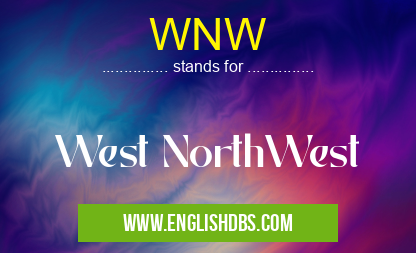 WNW means West NorthWest WNW