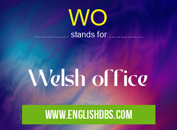 WO means Welsh office WO