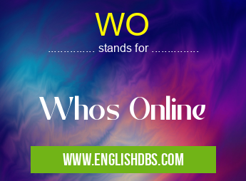 WO means Whos Online WO