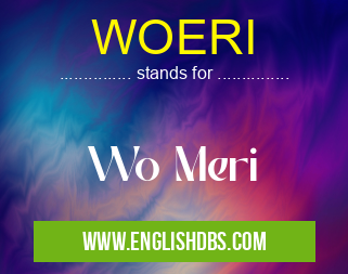 WOERI means Wo Meri WOERI