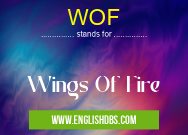 WOF means Wings Of Fire WOF
