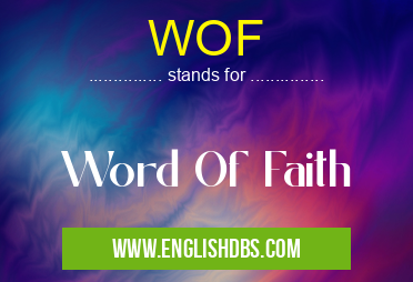 WOF means Word Of Faith WOF