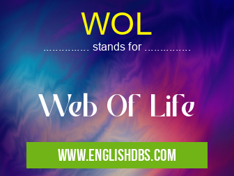 WOL means Web Of Life WOL