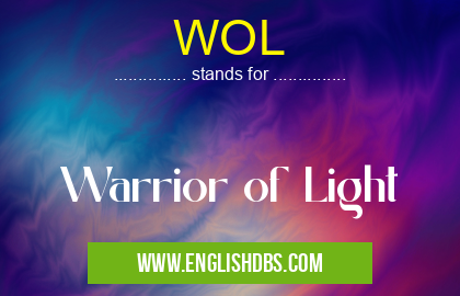 WOL means Warrior of Light WOL
