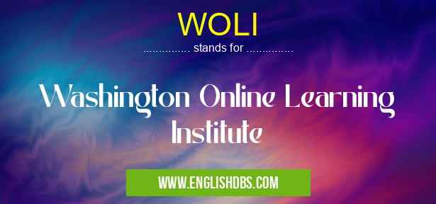 WOLI means Washington Online Learning Institute WOLI