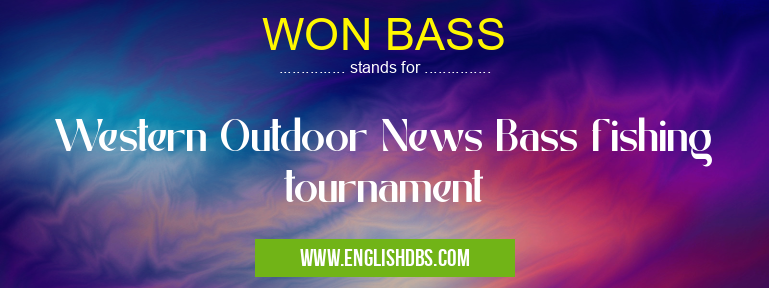 WON BASS means Western Outdoor News Bass fishing tournament WON BASS
