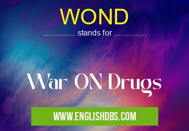 WOND means War ON Drugs WOND