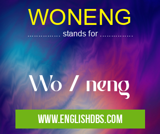 WONENG means Wo / neng WONENG