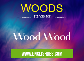 WOODS means Wood Wood WOODS