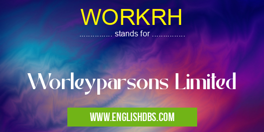 WORKRH means Worleyparsons Limited WORKRH