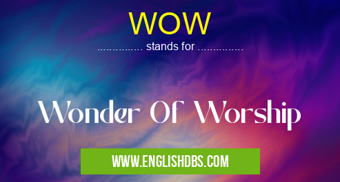 WOW means Wonder Of Worship WOW