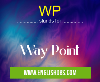 WP means Way Point WP