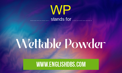 WP means Wettable Powder WP
