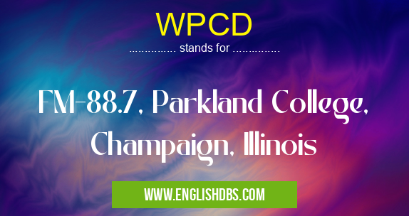 WPCD means FM-88.7, Parkland College, Champaign, Illinois WPCD
