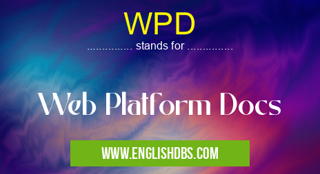 WPD means Web Platform Docs WPD
