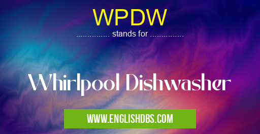 WPDW means Whirlpool Dishwasher WPDW