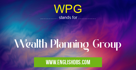 WPG means Wealth Planning Group WPG