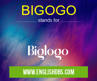 BIGOGO means Biglogo BIGOGO