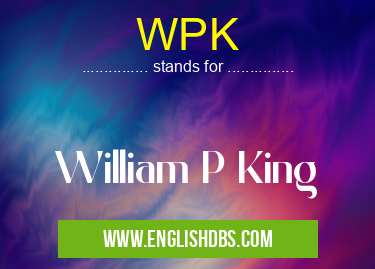 WPK means William P King WPK