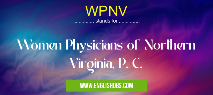 WPNV means Women Physicians of Northern Virginia, P. C. WPNV